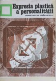 EXPRESIA PLASTICA A PERSONALITATII-CONSTANTIN ENACHESCU-351160