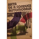 Petre Cristea - Arta de a conduce automobilul (Editia: 1980)