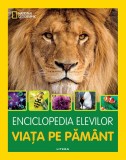 Cumpara ieftin Enciclopedia elevilor. Viata pe Pamant