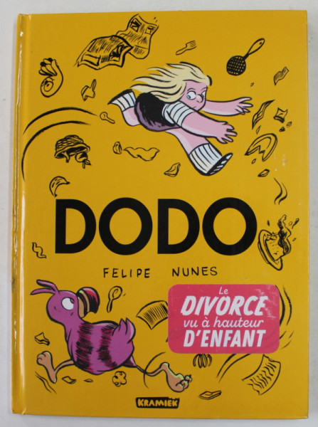 DODO par FELIPE NUNES - LE DIVORCE VU A HAUTEUR D &#039;ENFANT , 2018 , BENZI DESENATE