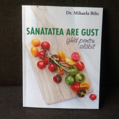 Sanatate are gust - Dr. Mihaela Bilic foto