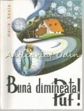 Buna Dimineata, Puf ! - Maria Baciu