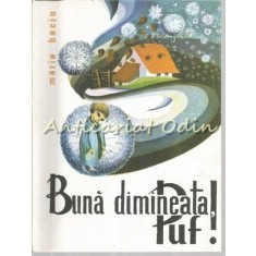Buna Dimineata, Puf ! - Maria Baciu