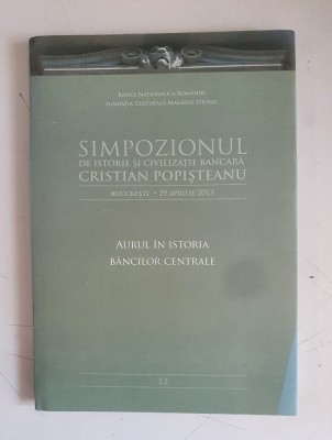 SIMPOZIONUL DE ISTORIE SI CIVILIZATIE BANCARA - CRISTIAN POPISTEANU foto