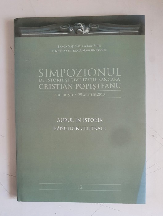 SIMPOZIONUL DE ISTORIE SI CIVILIZATIE BANCARA - CRISTIAN POPISTEANU