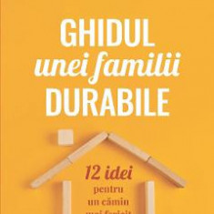 Ghidul unei familii durabile - Gary Chapman, Shannon Warden