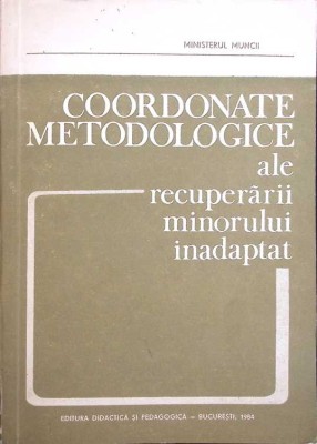 COORDONATE METODOLOGICE ALE RECUPERARII MINORULUI INADAPTAT-CONSTANTIN PAUNESCU-261744 foto