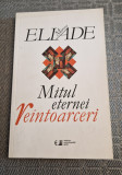 Mitul eternei reintoarceri Mircea Eliade