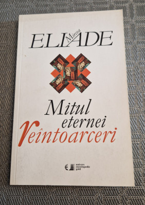 Mitul eternei reintoarceri Mircea Eliade foto