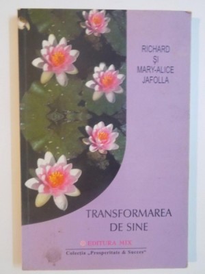 TRANSFORMAREA DE SINE de RICHARD SI MARY ALICE JAFOLLA , 2003 foto