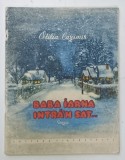 BABA IARNA INTRA - N SAT de OTILIA CAZIMIR , ilustratii de E. CEAUSU , 1954 , EDITIA I *