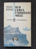 SUB CERUL UMBRELEI MELE - Vasile Baran