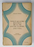 VINGT - QUATRE HEURES DE LA VIE D' UNE FEMME par STEFAN ZWEIG 1929