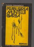 C8488 PRABUSIREA MUNTELUI OARBA - TUDOR STEFANESCU