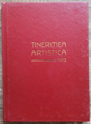 Tinerimea artistica 1913// editie facsimil 2014 foto