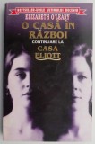 O Casa in Razboi - Elizabeth O&#039;Leary - Carte Beletristica