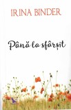 Pana la sfarsit, Irina Binder