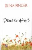 Pana la sfarsit, Irina Binder