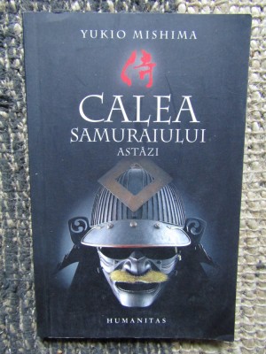 CALEA SAMURAIULUI ASTAZI de YUKIO MISHIMA foto