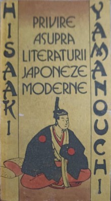 PRIVIRE ASUPRA LITERATURII JAPONEZE MODERNE-HISAAKI YAMANOUCHI foto