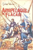 Arhipelagul in Flacari - Jules Verne, Editura Tineretului 1956, Romana, Roman, Beletristica, 188 Pagini