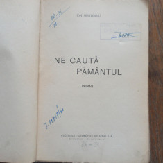NE CAUTA PAMANTUL - ION MUNTEANU ,1944, prima si ultima editie