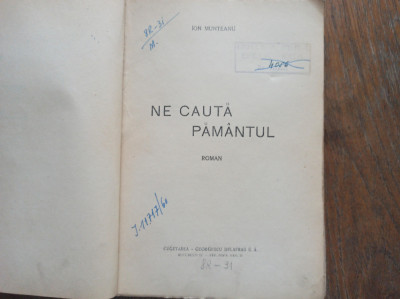 NE CAUTA PAMANTUL - ION MUNTEANU ,1944, prima si ultima editie foto