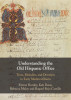 Understanding the Old Hispanic Office: Texts, Melodies, and Devotion in Early Medieval Iberia