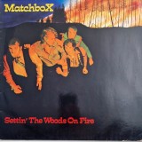 Matchbox &lrm;&ndash; Settin' The Woods On Fire _ NM / VG+ vinil, LP, disc muzica rock _ Chiswick, Germania, 1978