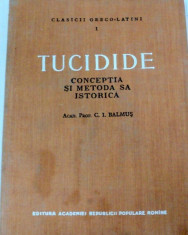 TUCIDIDE.CONCEPTIA SI METODA SA ISTORICA-C.I. BALMUS foto