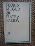 FLORIN MUGUR - PIATRA PALIDA (VERSURI, editia princeps - 1977 / tiraj 1000 ex.)