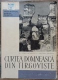 Curtea Domneasca din Targoviste - N. Constantinescu, Cristian Moisescu