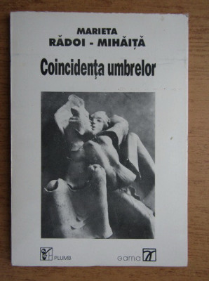 Marieta Radoi Mihaita - Coincidenta umbrelor foto