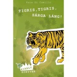 Tigris, tigris, s&aacute;rga l&aacute;ng - Kate DiCamillo