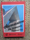 GRAMMAIRE DU FRANCAIS D&#039;AUJOURD&#039;HUI-CRISTINA STEFANESCU, MAURICE CHAPSAL, CHARLES NOEL