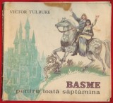 Victor Tulbure, "Basme pentru toata saptamana" - Editura Ion Creanga, 1974