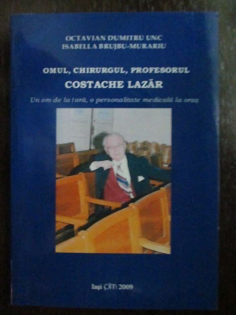 Omul, chirurgul, profesorul Costache Lazar