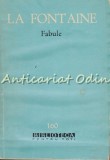 Fabule La Fontaine, Biblioteca Pentru Toti, 1963, Editura Pentru Literatura, Bucuresti, Coperta Brosata, Carte Uzata