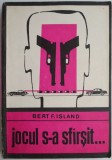 Jocul s-a sfarsit... - Bert F. Island