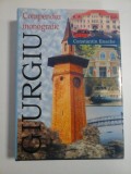 MUNICIPIUL GIURGIU COMPEDIU MONOGRAFIC - CONSTANTIN ENACHE