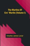 The Martins Of Cro&#039; Martin (Volume I)