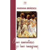 Mariana Braescu - Imi amintesc si imi imaginez - povestiri vrajie - - 136455
