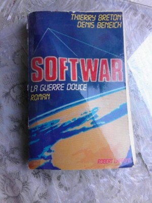 SOFTWAR, LA GUERRE DOUCE - THIERRY BRETON (CARTE IN LIMBA FRANCEZA) foto