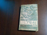 NORMALISTII - Jurnal de Internat - B. Jordan - Editura Cugetarea, 1944, 280 p