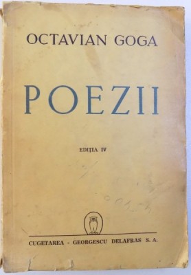 POEZII de OCTAVIAN GOGA , EDITIA IV , 1943 foto