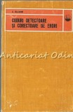 Coduri Detectoare Si Corectoare De Erori - G. Cullmann - Tiraj: 4410 Exemplare