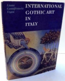 INTERNATIONAL GOTHIC ART IN ITALY by LIANA CASTELFRANCHI VEGAS , 1966