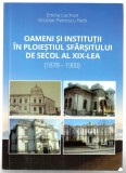 Oameni si institutii in Ploiestiul sfarsitului de secol al XIX-lea (1878-1900) | Emilia Luchian, Nicolae Petrescu Redi