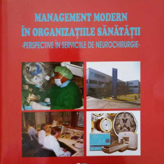 MANAGEMENT MODERN IN ORGANIZATIILE SANATATII. PERSPECTIVE IN SERVICIILE DE NEUROCHIRURGIE-A.V. CIUREA, V.GH. CIU