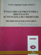 Evaluarea Si Prevenirea Riscului In Activitatea De Creditare - Cezar Augustin Vasile Gotcu ,291795 foto